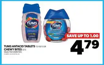 Real Canadian Superstore Tums antacid tablets, 72-150's or chewy bites, 32's offer