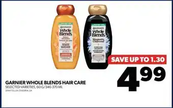 Real Canadian Superstore Garnier whole blends hair care, 60 g/346-370 ml offer