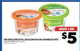 Real Canadian Superstore Tre stelle ricotta, bocconcini or crumbled feta, 150-475 g offer