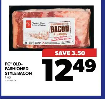 Real Canadian Superstore Pc old- fashioned style bacon, 1 kg offer