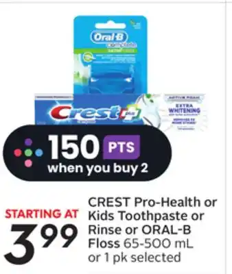Sobeys Crest pro-health or kids toothpaste or rinse or oral-b floss offer