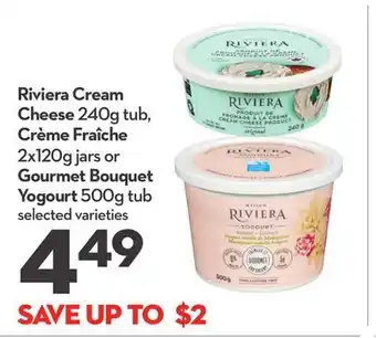 Longo's Riviera cream cheese 240g tub, crème fraîche 2x120g jars or gourmet bouquet yogourt 500g tub offer