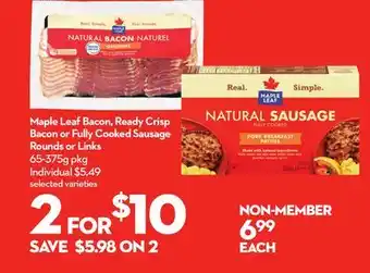 Longo's Maple leaf bacon, ready crisp bacon or fully cooked sausage rounds or links offer
