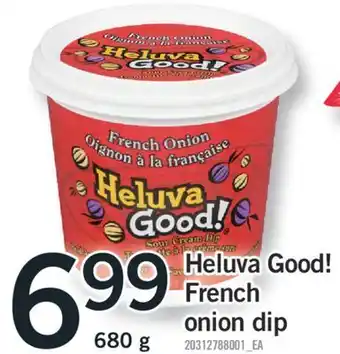 Fortinos Heluva good! french onion dip 680 g offer