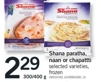Fortinos Shana paratha, naan or chapattti 300/400 g offer