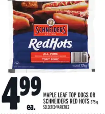 Metro Maple leaf top dogs or schneiders red hots offer