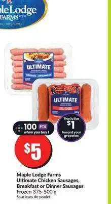 Chalo FreshCo Maple lodge farms ultimate chicken sausages, breakfast or dinner sausages frozen 375-500 g offer