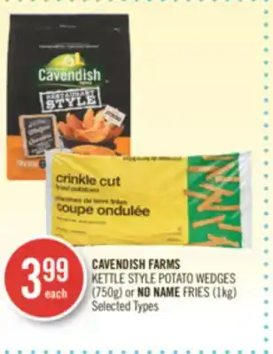 Shoppers Drug Mart Cavendish farms kettle style potato wedges (750g) or no name fries (1kg) offer