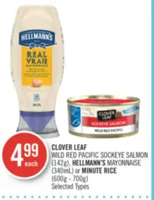 Shoppers Drug Mart Clover leaf wild red pacific sockeye salmon (142g), hellmann's mayonnaise (340ml) or minute rice (600g - 700g) offer
