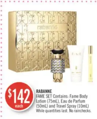 Shoppers Drug Mart Rabanne fame set contains: fame body lotion (75ml), eau de parfum (50ml) and travel spray (10ml) offer