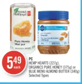 Shoppers Drug Mart Pc hemp hearts (227g), organics pure honey (375g) or blue menu almond butter (340g) offer