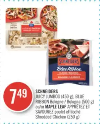 Pharmaprix Schneiders juicy jumbos (450 g), blue ribbon(500 g) or maple leaf apprêtez et savourez shredded chicken (250 g) offer