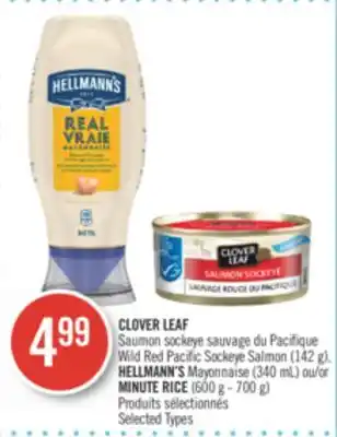 Pharmaprix Clover leaf wild red pacific sockeye salmon (142 g), hellmann's mayonnaise (340 ml) or minute rice (600 g - 700 g) offer