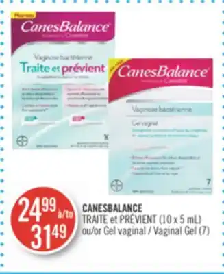 Pharmaprix Canesbalance traite et prévient (10 x 5 ml) or vaginal gel (7) offer