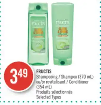 Pharmaprix Fructis shampoo (370 ml) or conditioner (354 ml) offer