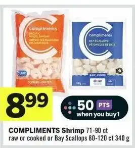IGA COMPLIMENTS Shrimp 71-90 ct raw or cooked or Bay Scallops 80-120 ct 340 g offer