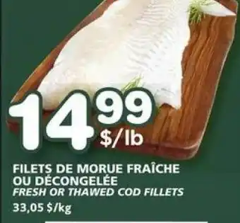 IGA FRESH OR THAWED COD FILLETS offer