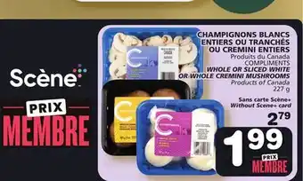 Marches Tradition Compliments whole or sliced white or whole cremini mushrooms offer