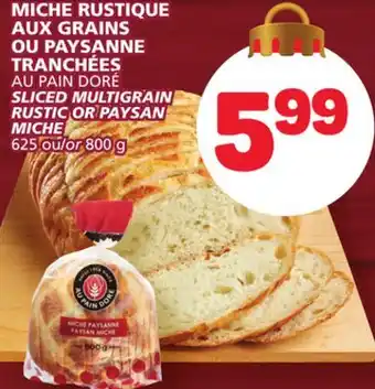 Marché Bonichoix Au pain doré sliced multigrain rustic or paysan miche offer
