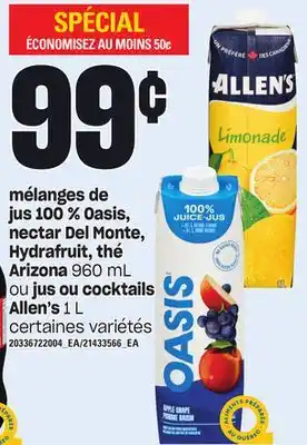 Provigo Mélanges de jus 100 % oasis, nectar del monte, hydrafruit, thé arizona 960 ml ou jus ou cocktails allen's, 1 l offer
