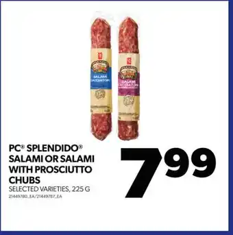 Real Canadian Superstore Pc splendido salami or salami with prosciutto chubs, 225 g offer