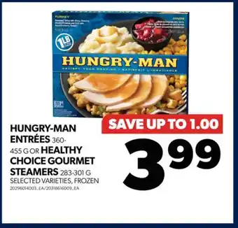 Real Canadian Superstore Hungry-man entrées, 360-455 g or healthy choice gourmet steamers, 283-301 g offer