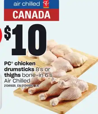 Loblaws Pc chicken drumsticks, 8's or thighs bone-in, 6's offer