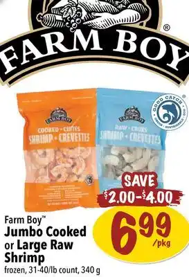 Farm Boy Farm boy jumbo cooked or large raw shrimp offer