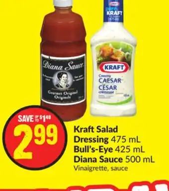 Chalo FreshCo Kraft salad dressing 475 ml bull's-eye 425 ml diana sauce 500 ml offer