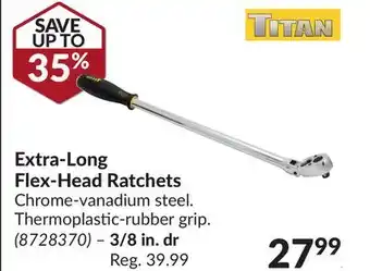 Princess Auto Extra-long flex-head ratchets offer