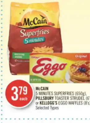 Shoppers Drug Mart Mccain 5 minutes superfries (650g), pillsbury toaster strudel (6's or kellogg's eggo waffles (8's) offer