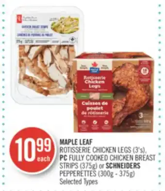 Shoppers Drug Mart Maple leaf rotisserie chicken legs (3's), pc fully cooked chicken breast strips (375g) or schneiders pepperettes (300g - 375g offer