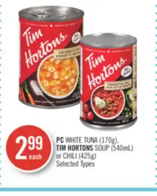 Shoppers Drug Mart Pc white tuna (170g), tim hortons soup (540ml) or chili (425g) offer