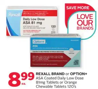 Rexall Rexall brand or option+ asa coated daily low dose 81mg tablets or orange chewable tablets 120's offer