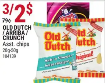 Rossy Old dutch / arriba / crunch asst. chips offer