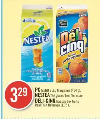 Pharmaprix Pc blue menu margarine (454 g), nestea iced tea or déli-cinq real fruit beverage (1,75 l) offer