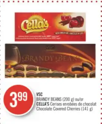 Pharmaprix Vsc brandy beans (200 g) or cella's chocolate covered cherries (141 g) offer