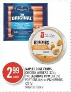 Shoppers Drug Mart MAPLE LODGE FARMS CHICKEN WIENERS (12's), THE LAUGHING COW CHEESE PORTIONS (8's) or PC HUMMUS (227g) offer
