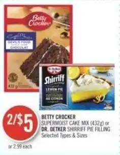 Shoppers Drug Mart BETTY CROCKER SUPERMOIST CAKE MIX (432) or DR. OETKER SHIRRIFF PIE FILLING offer