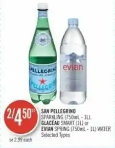 Shoppers Drug Mart SAN PELLEGRINO SPARKLING (750mL-1L), GLACEAU SMART (1L) or EVIAN SPRING (750mL-1L) WATER offer