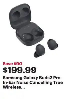 Best Buy Samsung galaxy buds2 pro in-ear noise cancelling true wireless earbuds - graphite offer