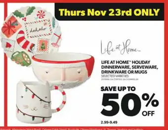 Real Canadian Superstore LIFE AT HOME HOLIDAY DINNERWARE, SERVEWARE, DRINKWARE OR MUGS offer