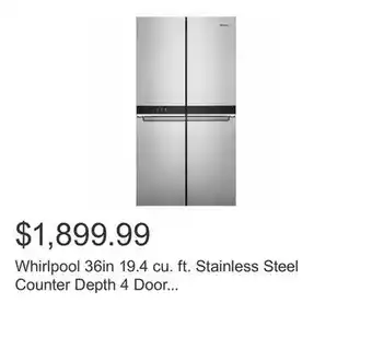 Costco Whirlpool 36in 19.4 cu. ft. stainless steel counter depth 4 door refrigerator with flexible ice bin offer