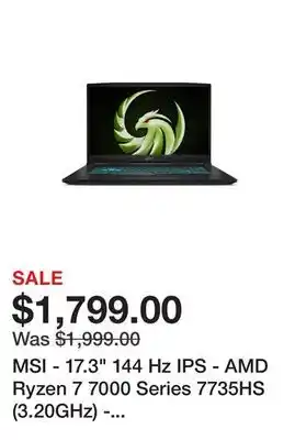 Newegg Msi - 17.3 144 hz ips - amd ryzen 7 7000 series 7735hs (3.20ghz) - nvidia geforce rtx 4060 laptop gpu - 32 gb ddr5 - 1 tb pci offer