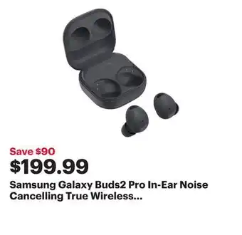 Best Buy Samsung galaxy buds2 pro in-ear noise cancelling true wireless earbuds - graphite offer