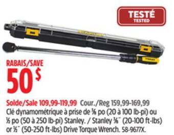 Canadian Tire Stanley 3⁄8˝(20-100 ft-lbs) or 1⁄2˝(50-250 ft-lbs) drive torque wrench offer