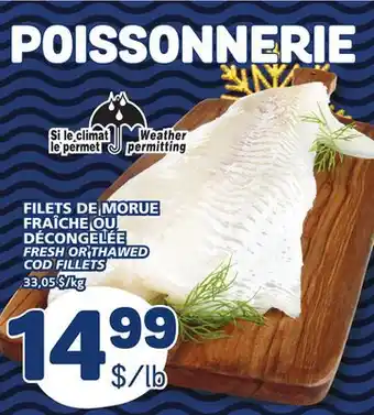 Marché Bonichoix Fresh or thawed cod fillets offer