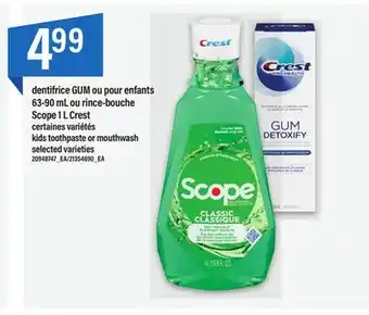 Maxi Dentifrice gum ou pour enfants 63-90 ml ou rince-bouche scope 1 l crest offer