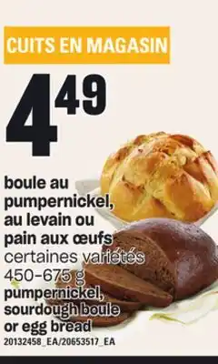 Provigo Boule au pumpernickel, au levain ou pain aux œufs, 450-675 g offer