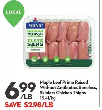 Longo's Maple leaf prime raised without antibiotics boneless, skinless chicken thighs offer